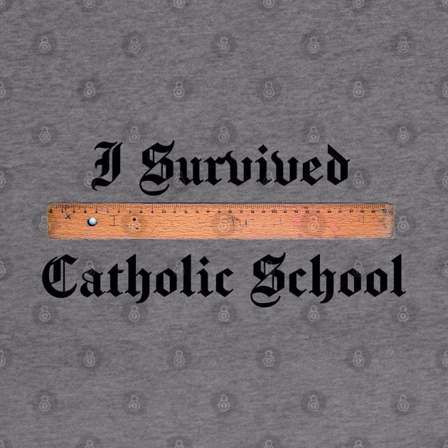 I Survived Catholic School by fiercewoman101